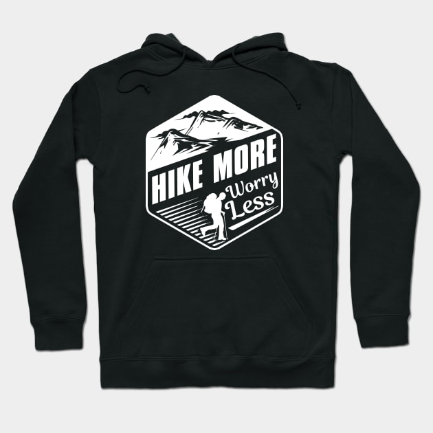 Hike More Worry Less Hoodie by LuckyFoxDesigns